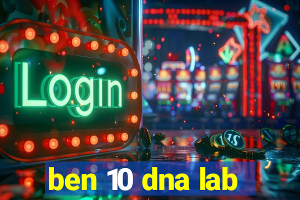 ben 10 dna lab